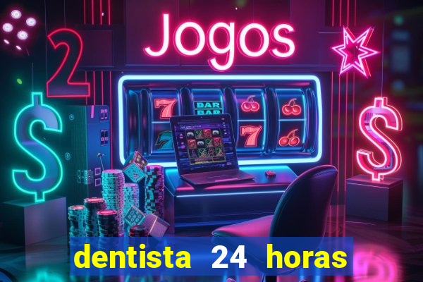 dentista 24 horas em betim